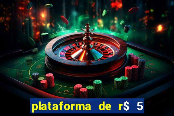 plataforma de r$ 5 para jogar